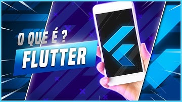 O Que é Flutter? (Flutter para Iniciantes / Como Aprender Flutter / Como Criar Aplicativos)