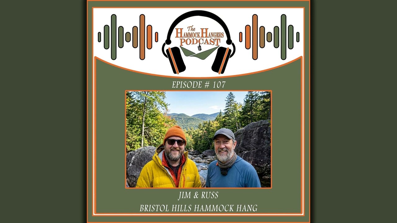 Episode #107 – Jim & Russ (Bristol Hills Hammock Hang)