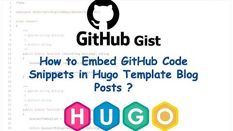 How to embed GitHub Gist code snippets in Hugo template blog posts