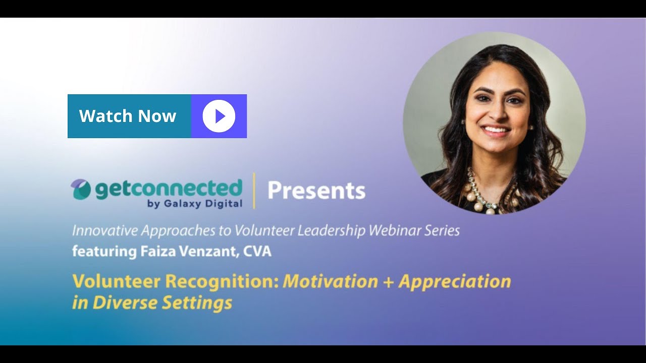 Volunteer Recognition: Motivation + Appreciation in Diverse Settings with Faiza Venzant, CVA