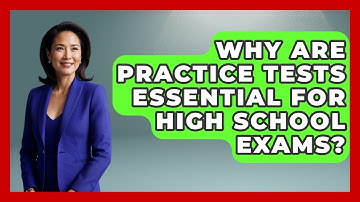 Why Are Practice Tests Essential For High School Exams? - Steps to Sophomore Year