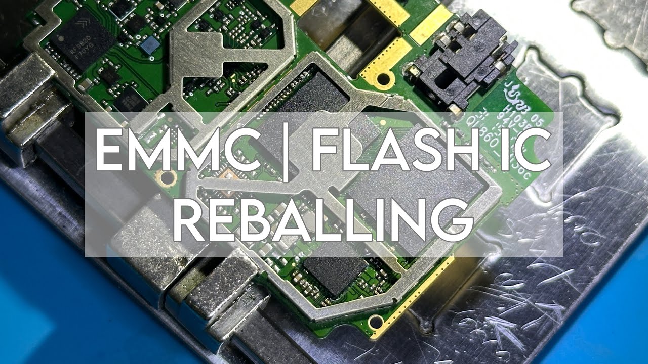 REBALLING EMMC | FLASH IC & FIXING - YouTube