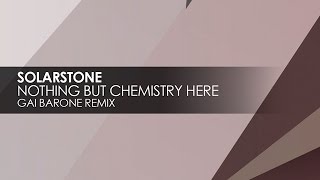 Solarstone - Nothing But Chemistry Here (Gai Barone Remix)