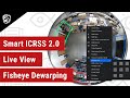 SmartICRSS 2.0 - Live View (Fisheye Dewarping)