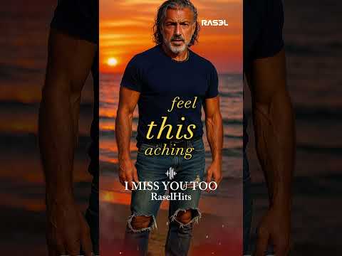 I MISS YOU TOO RASELHITS