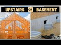 Should I Build Up or Down? Basement or Upstairs?