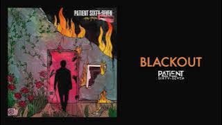 Patient Sixty-Seven - Blackout ( Audio Stream)