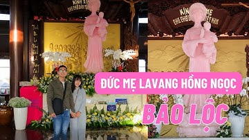 BẢO LỘC l Tượng Đức Mẹ Lavang Hồng Ngọc tại Bảo Lộc