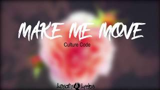 Make Me Move - Culture Code - Lyrics