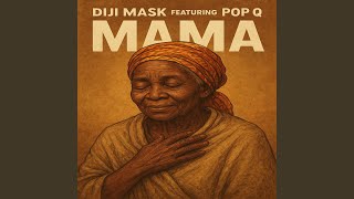 Mama (feat. Pop q) - Diji Mask
