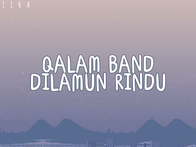 Qalam Band - Dilamun Rindu (Lirik) class=