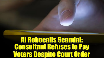 AI Robocalls Scandal: Consultant Refuses to Pay Voters Despite Court Order
