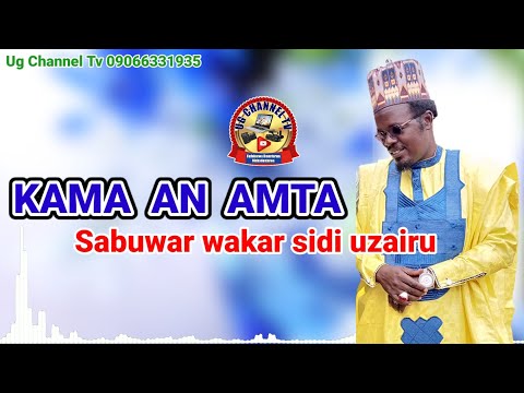  Sabuwar Wakar Sidy Uzairu Badamasi (KAMA AN AMTA) Full  asha kallo lafiya