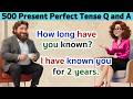 English Conversation Practice | Present Perfect Tense Practice| 500 English Questions and Answers