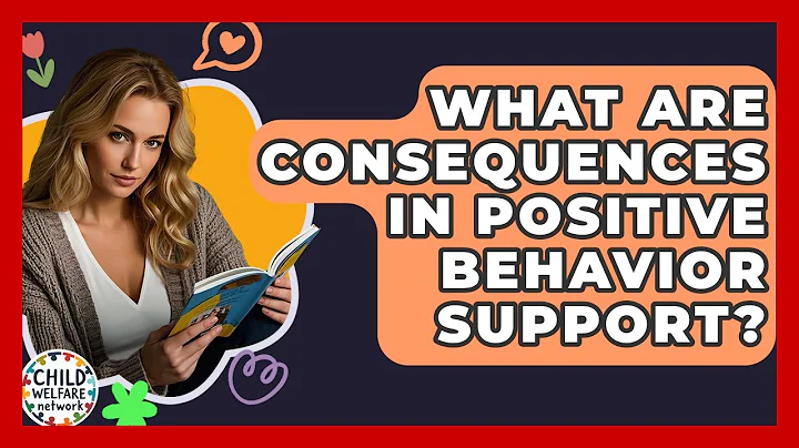 What Are Consequences In Positive Behavior Support? - Child Welfare Network