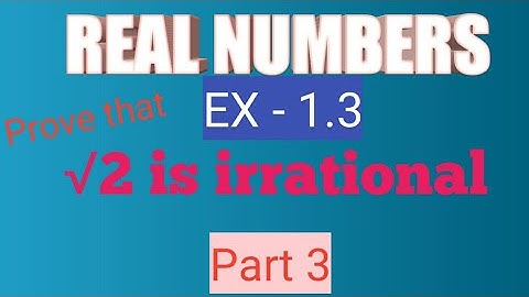 class 10 Real numbers exercise 1.3 Prove that √2 is irrational (Part 3)