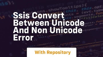 ssis convert between unicode and non unicode error