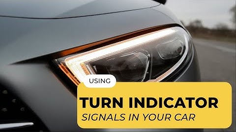 USING TURN INDICATOR SIGNALS IN YOUR CAR