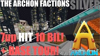 7UP HIT 10BIL F TOP! + BASE TOURS | Archon Factions SILVER - Ep32