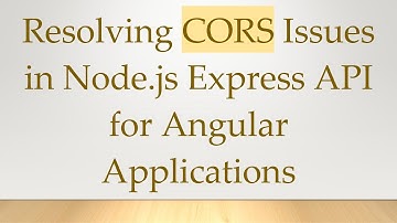 Resolving CORS Issues in Node.js Express API for Angular Applications