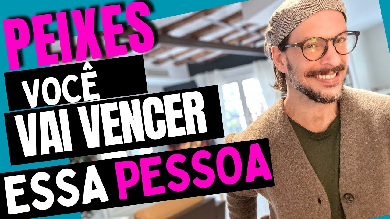 PEIXES ♓️ VOCÊ VAI VENCER ESSA PESSOA ! 