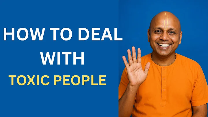 How to deal with toxic people |GAUR GOPAL DAS