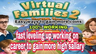 How to get more coins + levelup in working carreer faster in Virtual Families Game || EASY WAYS screenshot 3