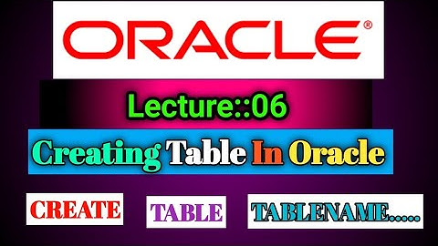 Oracle Lecture [06]  (04 May 2022) On Creating Table In Oracle SQL|| Smart Java Developer||