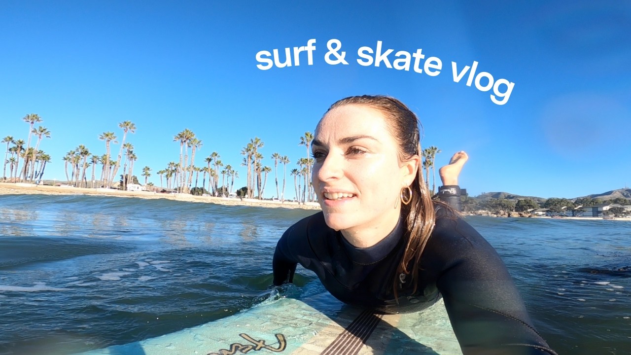 Сёрф-влог! 🏄‍♀️ Катайтесь на сёрфе и скейте со мной в Вентуре! (Дневники сёрферши, эпизод 18)