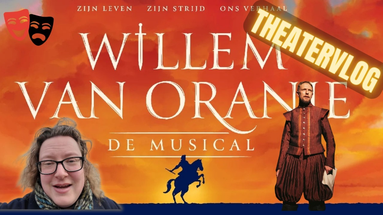 Naar WILLEM VAN ORANJE de musical | theatervlog