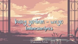 bang yedam - wayo ( indonesia lyrics )