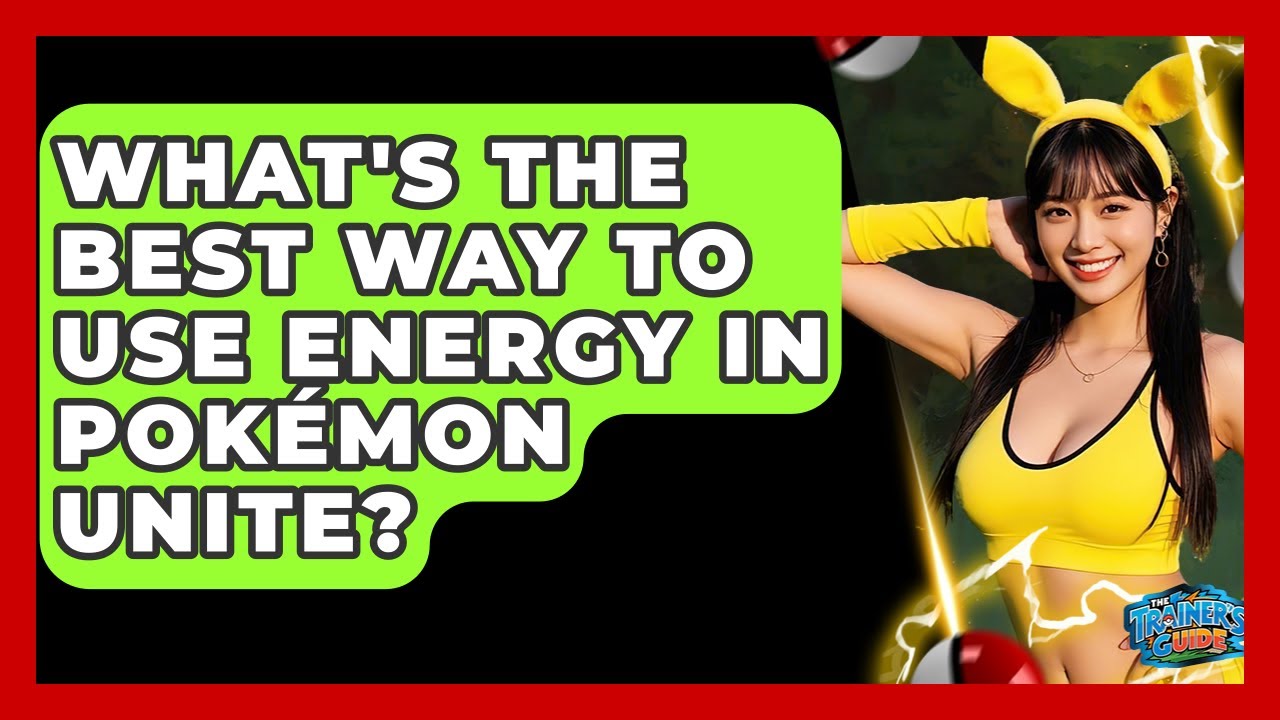 What's The Best Way To Use Energy In Pokémon UNITE? - The Trainers Guide