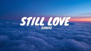 Still Love (Lyrics)