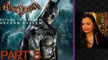 Batman: Return to Arkham - Arkham Asylum | Part 3 | First Playthrough | Let
