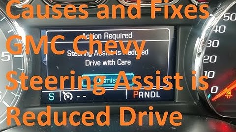 Causes and Fixes GMC Chevy Steering Assist is Reduced Drive With Care