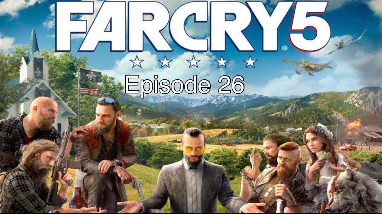 Far Cry 5 Ep 26