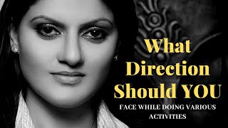 What Direction should you face while doing VARIOUS ACTIVITIES | By Dr.Vaishali Gupta |