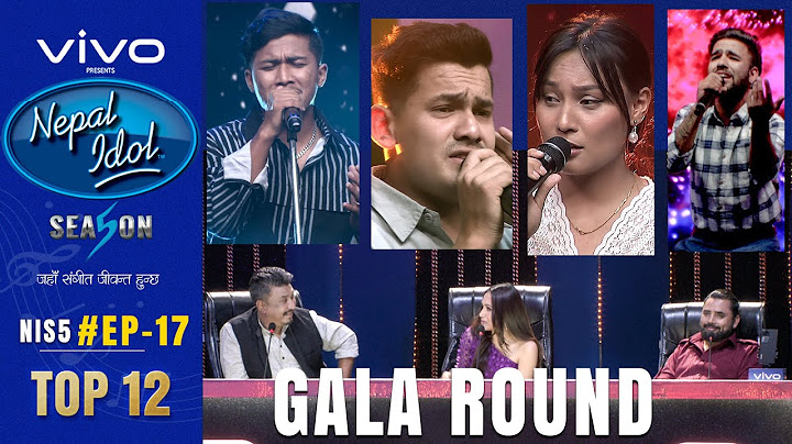 NEPAL IDOL | SEASON 5 | GALA ROUND 7 | EPISODE 17 | TOP-12 | ELIMINATION | AP1HD