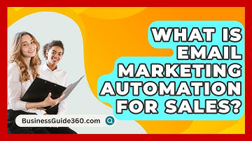 What Is Email Marketing Automation For Sales? - BusinessGuide360.com