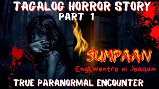 Sumpaan | Engkwentro ni Joaquin | Tagalog Horror Story | True Paranormal Story