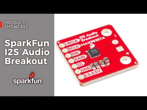 Product Showcase: SparkFun I2S Audio Breakout