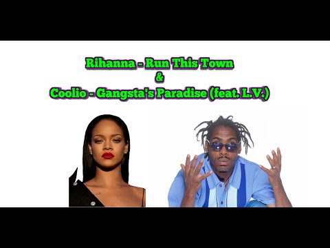 Rihanna Vs Coolio Mashup Run This Gangsta's Paradise