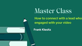 How to connect with a lead who engaged with your videos
