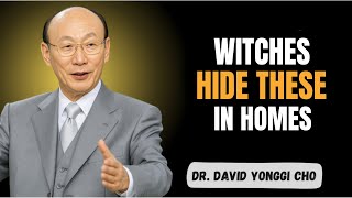 7 ObjectS Witches Place In Your Home To Destroy You – REMOVE THEM NOW! | Dr. David Yonggi Cho screenshot 1