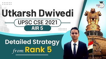 UPSC Topper Interview - Detailed Strategy for Civil Services by Utkarsh Dwivedi, UPSC 2021, AIR 5