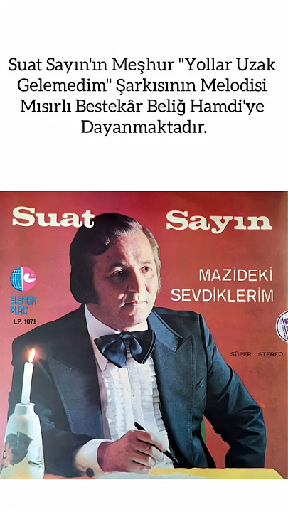 Suat Sayın - Yollar Uzak Gelemedim & Umm Kulthum  - Zalamna El Hob