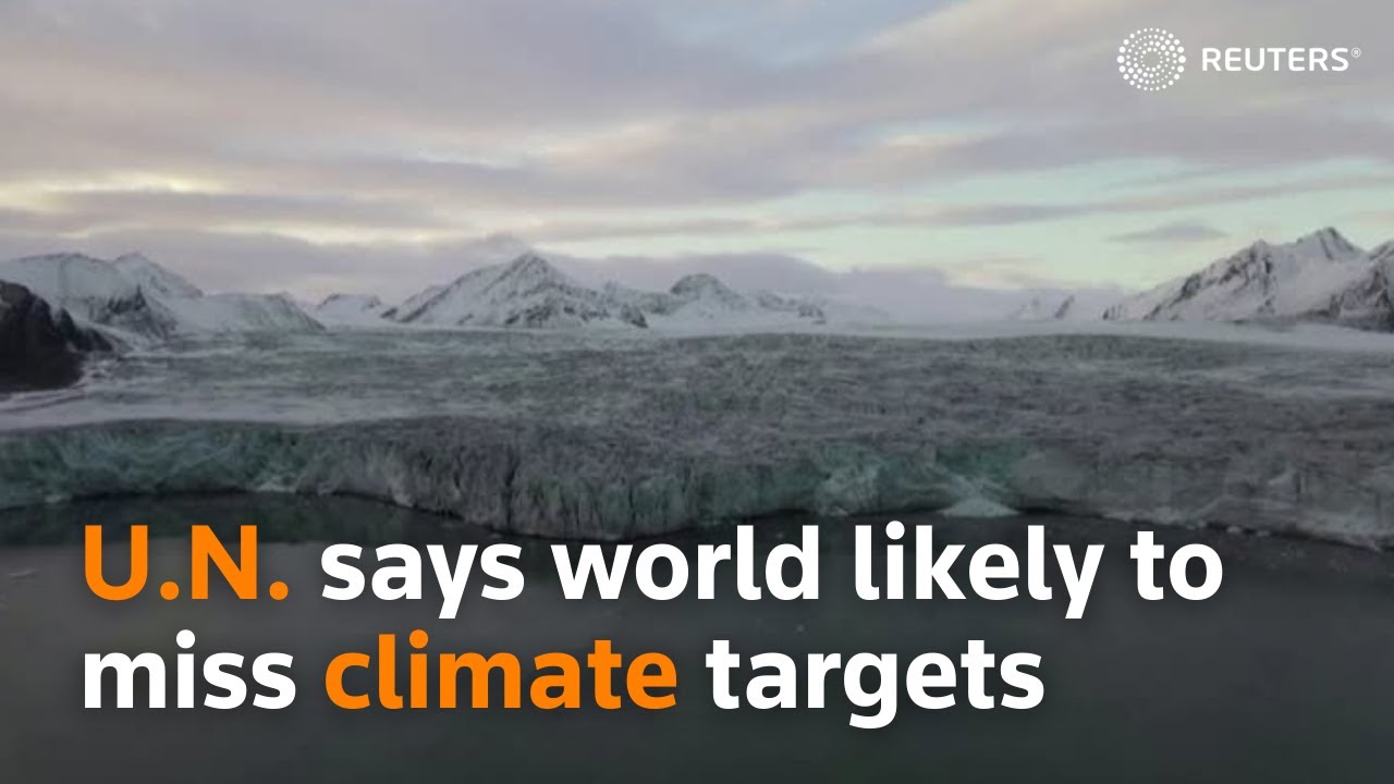 U.N. says world likely to miss climate targets - YouTube