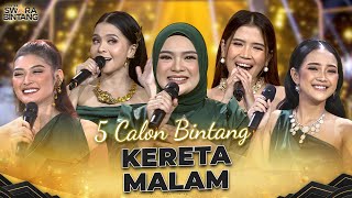 5 Calon Bintang - Kereta Malam! | Kontes Swara Bintang 2024