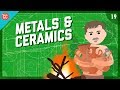 Metals & Ceramics: Crash Course Engineering #19 Metals & Ceramics: Crash Course Engineering #19