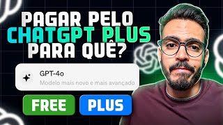 Pagar pelo ChatGPT com GPT4o, FAZ SENTIDO? Comparação e Opinião SINCERA!